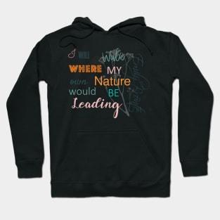 Emily Bronte Letter Press: I Will Walk Where My Own Nature Would Be Leading Hoodie